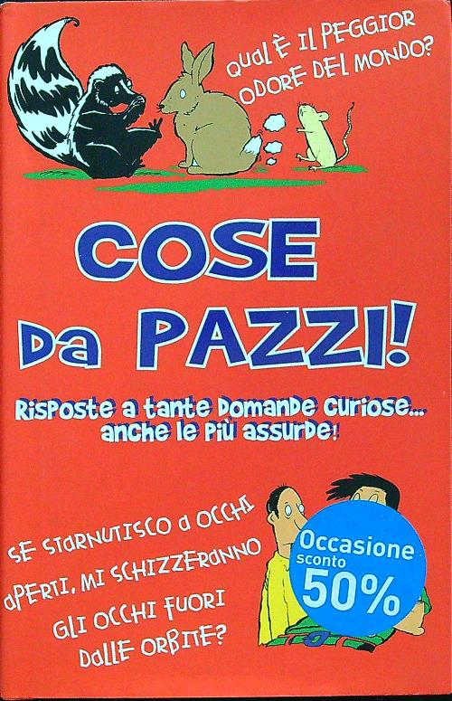 Cose da pazzi!