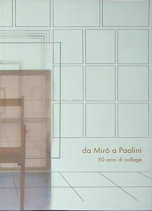 Da Miro' a Paolini 50 anni di collage