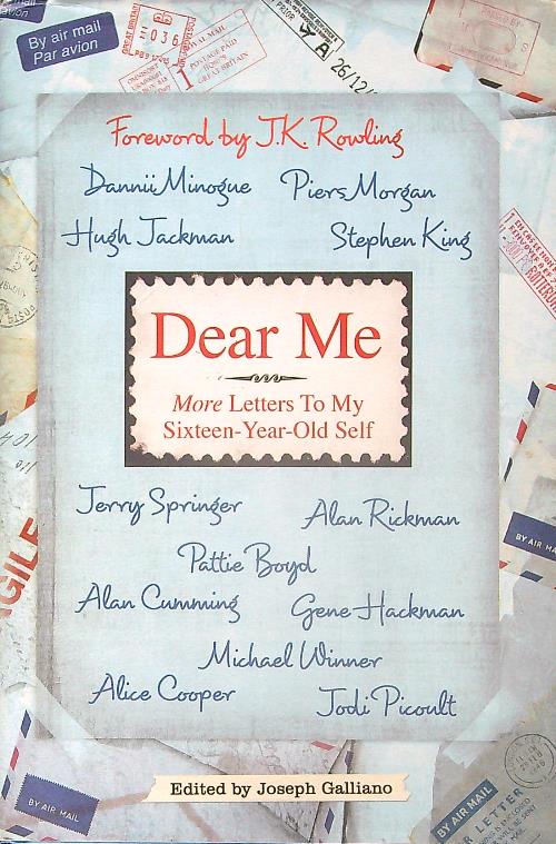 Dear Me: More Letters to My Sixteen Year Old Self