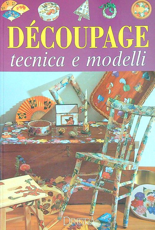 Decoupage. Tecnica e modelli