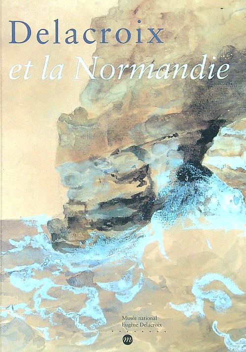 Delacroix et la Normandie