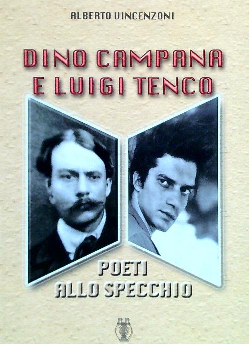 Dino Campana e Luigi Tenco. Poeti allo specchio
