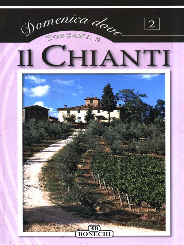 Domenica dove. Toscana 2 Il Chianti