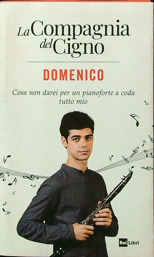 Domenico. Cosa non darei per un pianoforte a coda tutto …