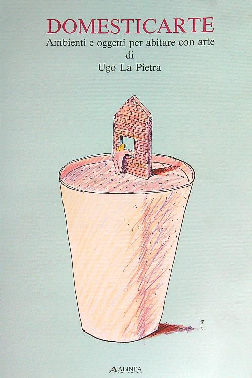 Domesticarte. Ambienti e oggetti per abitare con arte