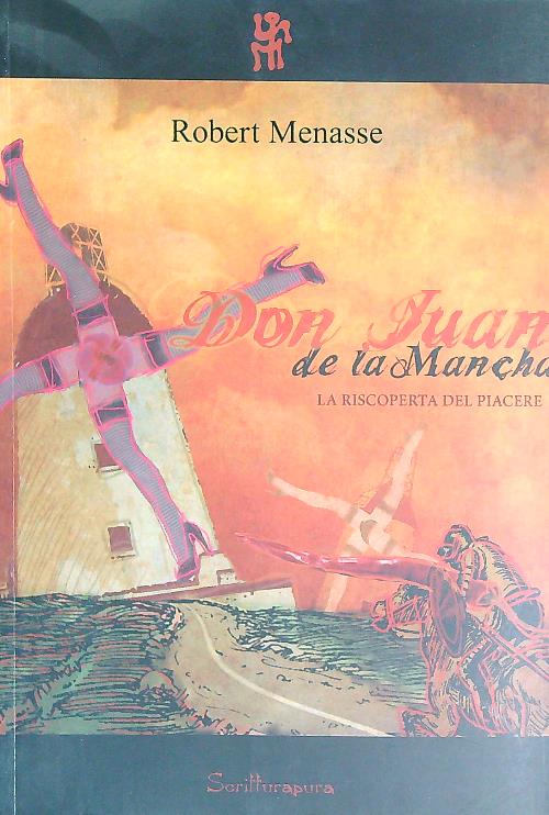 Don Juan de la Mancha. La riscoperta del piacere