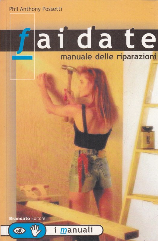 Fai da te. Manuale delle riparazioni