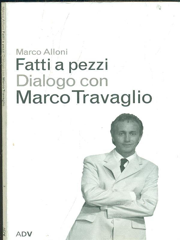 Fatti a pezzi. Dialogo con Marco Travaglio