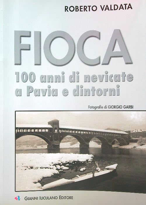 Fioca. 100 anni di nevicate a Pavia e dintorni