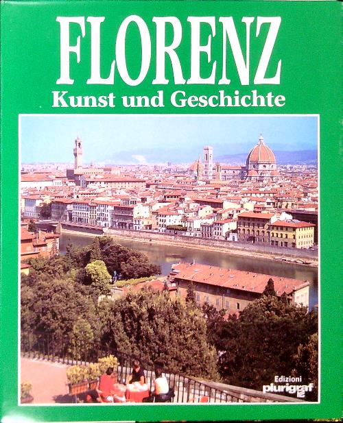 Florenz. Kunst und Geschichte