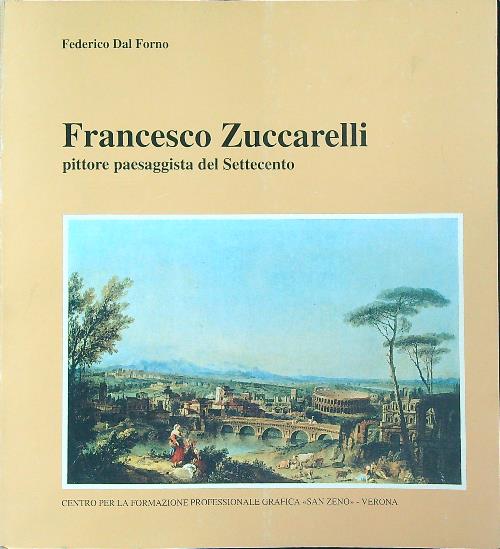 Francesco Zuccarelli. Pittore paesaggista del Settecento