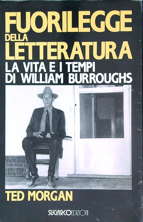 Fuorilegge della letteratura. La vita e i tempi di William …