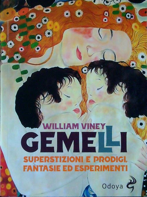 Gemelli. Superstizioni e prodigi, fantasie ed esperimenti
