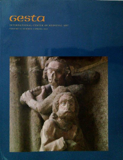 Gesta International Center of Medieval Art Vol. 52, No. 1 …
