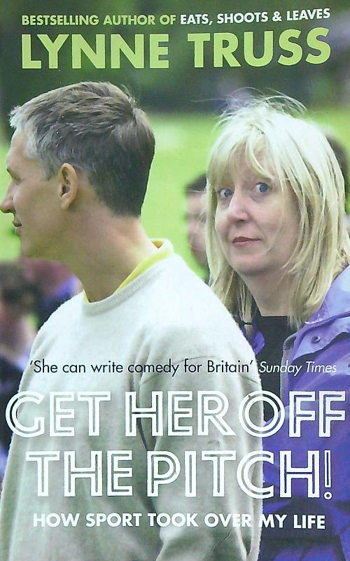 Get Her off the Pitch!