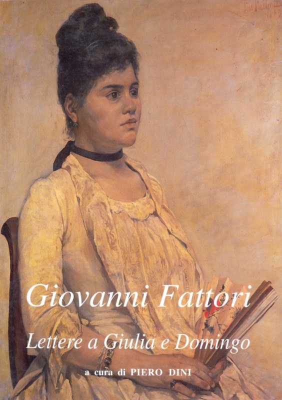 Giovanni Fattori - Lettere a Giulia e Domingo