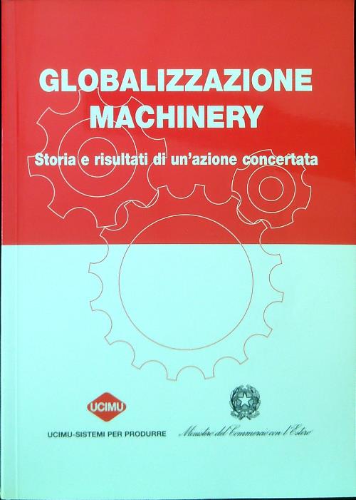 Globalizzazione Machinery. Storia e risultati di un'azione concertata