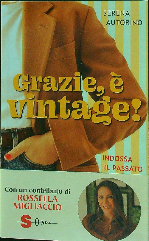Grazie, e' vintage!