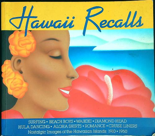 Hawaii Recalls: Nostalgic Images of the Hawaiian Islands: 1910 - …
