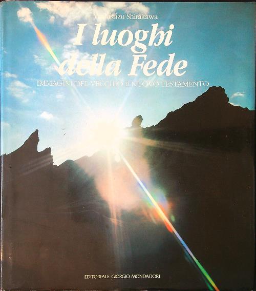 I luoghi della fede. Immagini del Vecchio e Nuovo Testamento