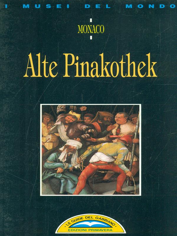 I Musei del Mondo - Alte Pinakothek