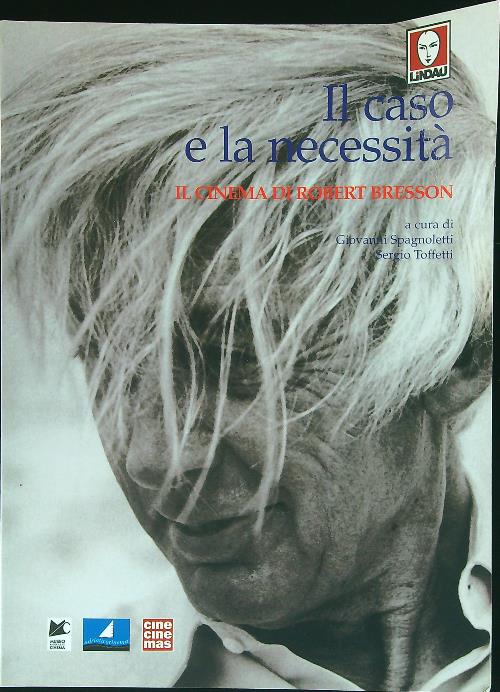 Il Caso e la necessita' Il cinema di Robert Bresson