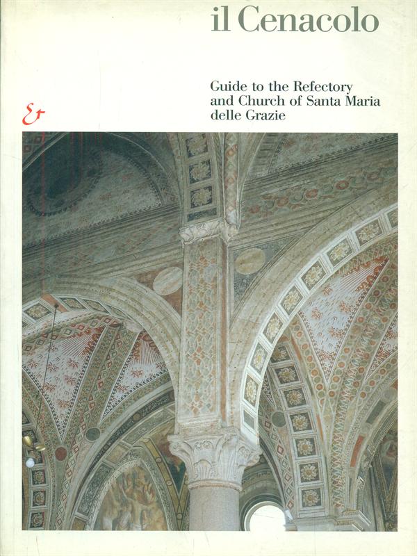 Il Cenacolo Guide to the Refectory and Church of Santa …