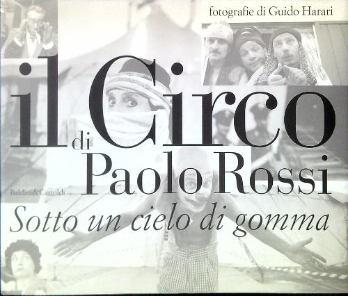 Il Circo di Paolo Rossi. Sotto un cielo di gomma