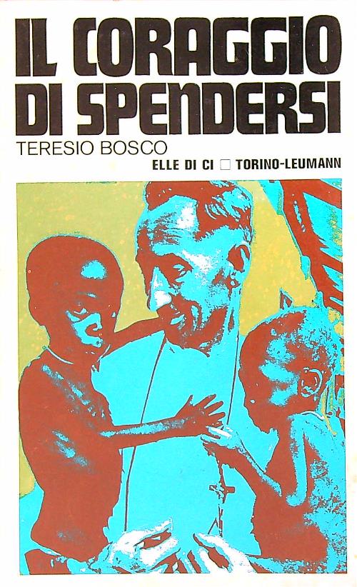 Il coraggio di spendersi