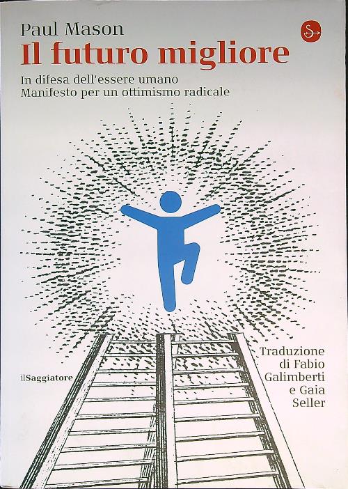 Il futuro migliore. In difesa dell'essere umano