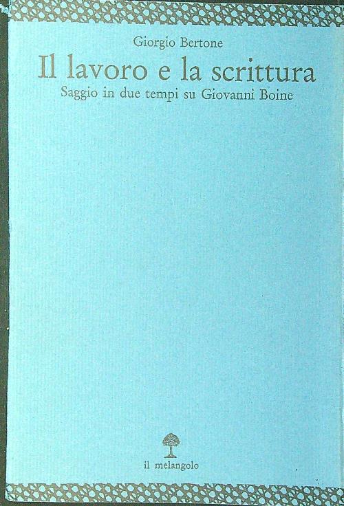 Il lavoro e la scrittura. Saggio in due tempi su …
