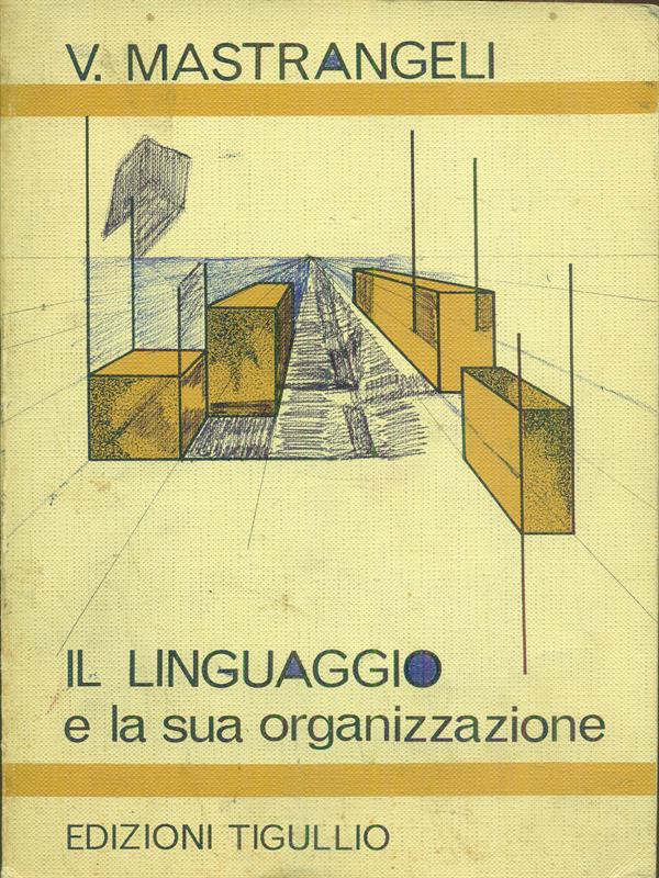 Il linguaggio e la sua organizzazione
