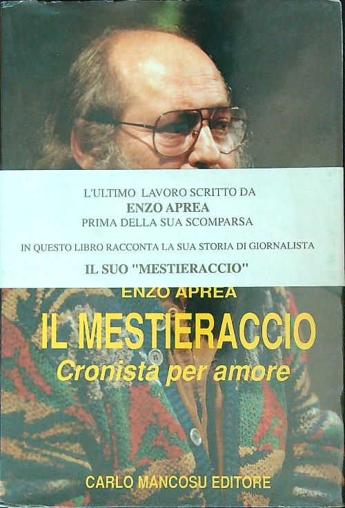 Il mestieraccio. Cronista per amore