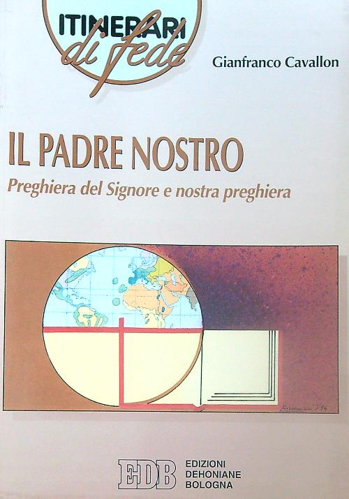 Il padre nostro. Preghiera del Signore e nostra preghiera