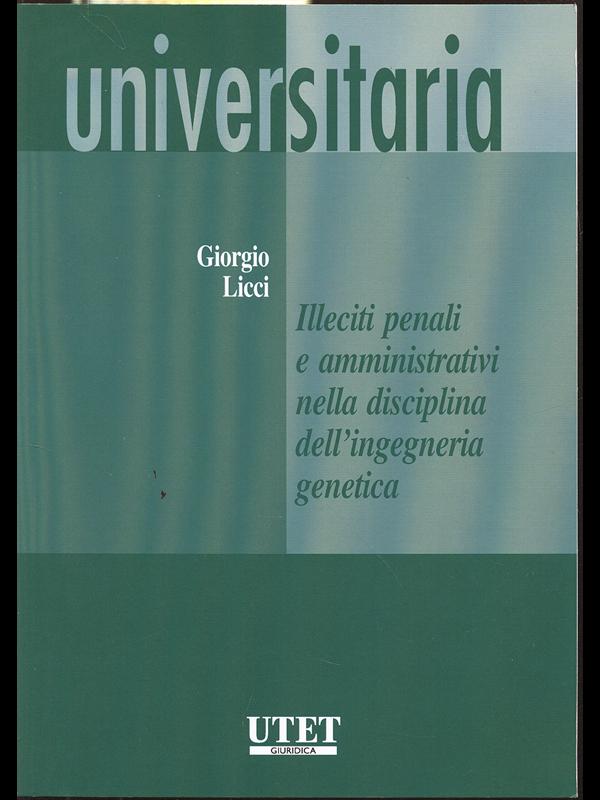 Illeciti penali e amministrativi nella disciplina dell'ingegneria genetica