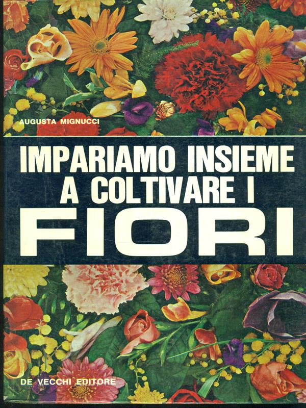 Impariamo insieme a coltivare i fiori