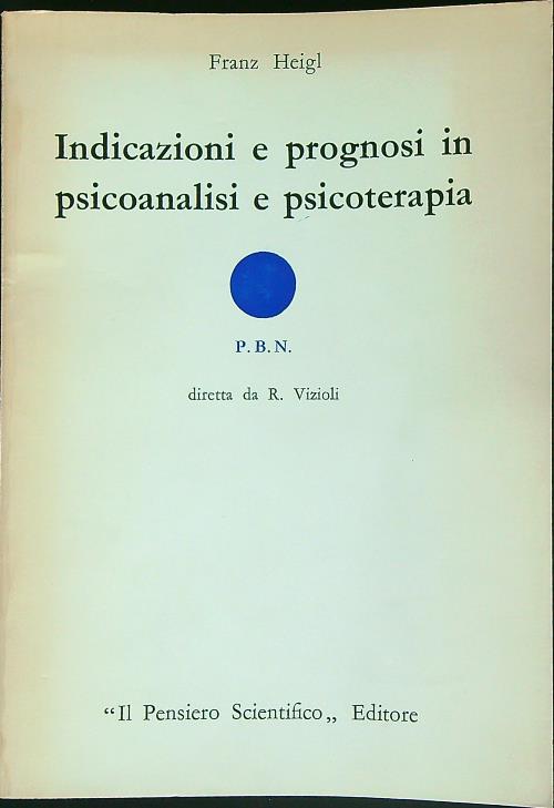 Indicazioni e prognosi in psicoanalisi e psicoterapia