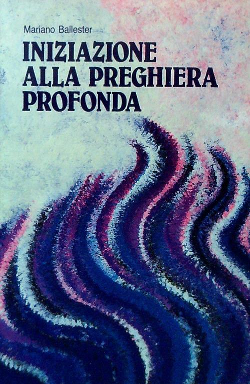 Iniziazione alla preghiera profonda