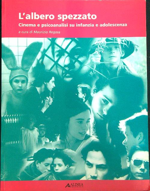 L' albero spezzato. Cinema e psicoanalisi su infanzia e adolescenza