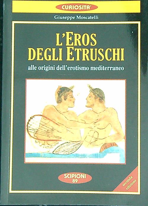 L'eros degli etruschi. Alle origini dell'erotismo mediterraneo
