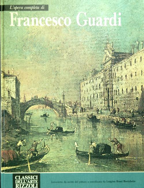 L'opera completa di Francesco Guardi