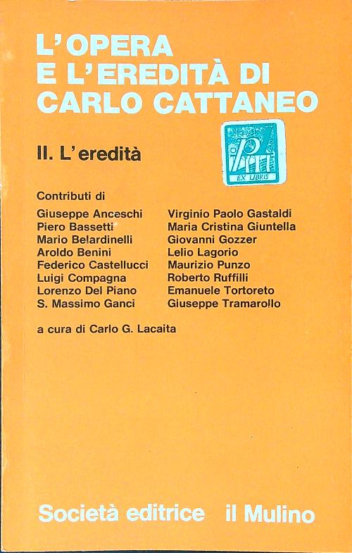 L'opera e l'eredita' di Carlo Cattaneo. II: l'eredita'