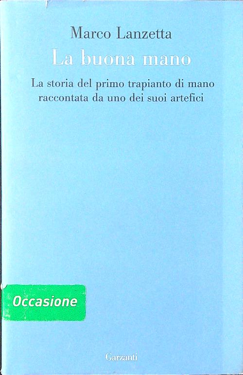 La buona mano. La storia del primo trapianto di mano