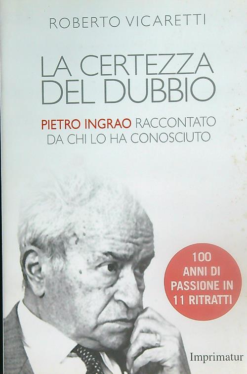 La certezza del dubbio. Pietro Ingrao raccontato da chi lo …