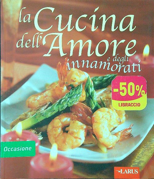 La cucina dell'amore e degli innamorati