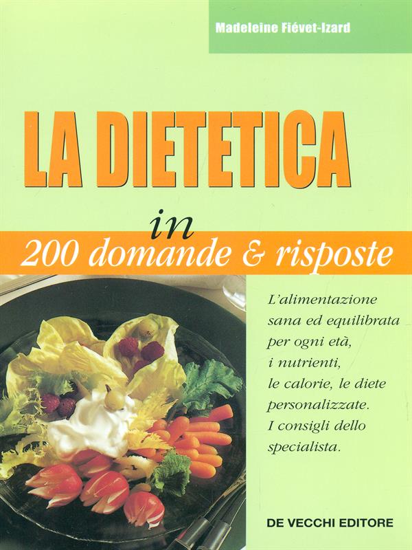 La dietetica in 200 domande e risposte