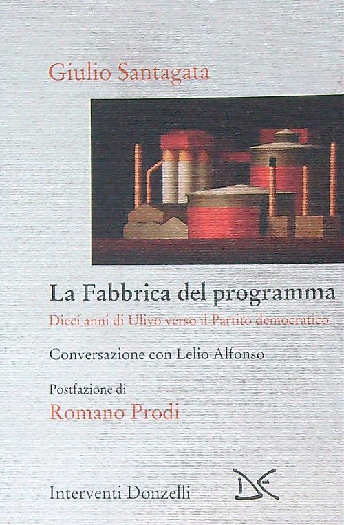 La fabbrica del programma. Dieci anni di Ulivo verso il …