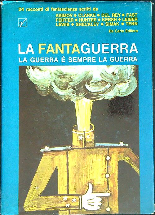 La Fanta Guerra. La Guerra e' Sempre La Guerra