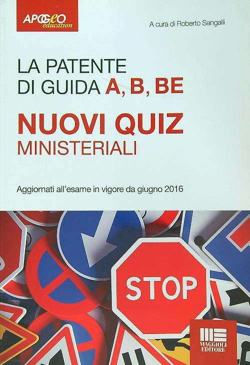 La patente di guida A, B, BE. Nuovi quiz ministeriali