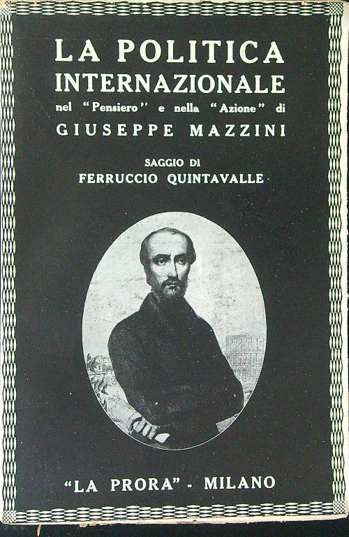 La politica internazionale nel pensiero e nella azione di Giuseppe …
